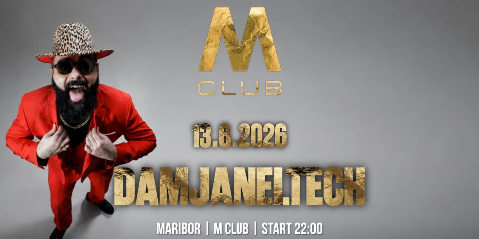 DAMJANELTECH PRVIČ V SLO Sobota 13.6. od 22h DAMJANELTECH PRVIČ V SLO Sobota 13.6. od 22h